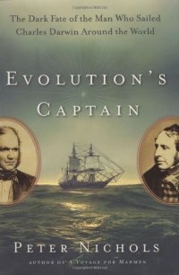 cover of the book Evolution's Captain: The Dark Fate of the Man Who Sailed Charles Darwin Around the World