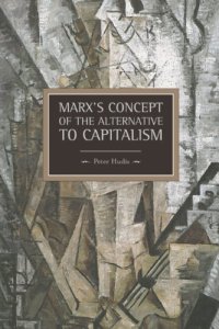 cover of the book Marx's Concept of the Alternative to Capitalism