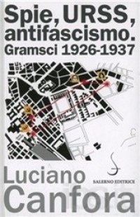 cover of the book Spie, URSS, antifascismo. Gramsci 1926-1937