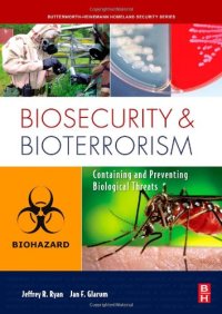 cover of the book Biosecurity and Bioterrorism: Containing and Preventing Biological Threats