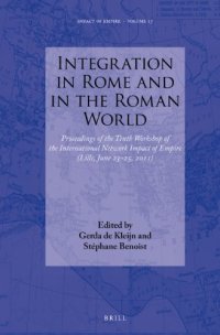 cover of the book Integration in Rome and in the Roman World: Proceedings of the Tenth Workshop of the International Network Impact of Empire (Lille, June 23–25, 2011)