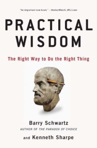 cover of the book Practical Wisdom: The Right Way to Do the Right Thing