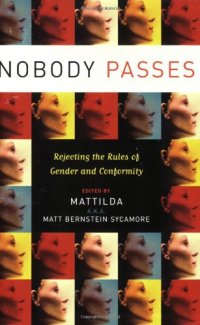 cover of the book Nobody Passes: Rejecting the Rules of Gender and Conformity