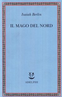 cover of the book Il mago del Nord. J. G. Hamann e le origini dell'irrazionalismo moderno