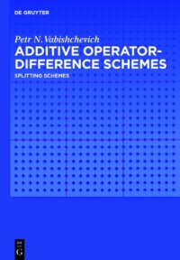 cover of the book Additive Operator-Difference Schemes: Splitting Schemes