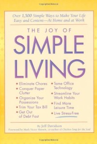 cover of the book The Joy of Simple Living: Over 1,500 Simple Ways to Make Your Life Easy and Content-- At Home and At Work