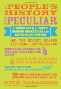 cover of the book A People's History of the Peculiar: A Freak Show of Facts, Random Obsessions and Astounding Truths