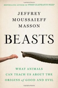 cover of the book Beasts: What Animals Can Teach Us About the Origins of Good and Evil