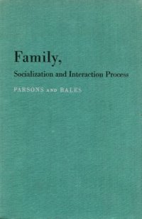 cover of the book Family, Socialization and Interaction Process