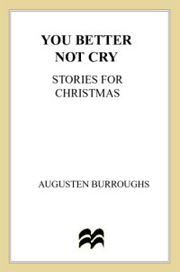 cover of the book You Better Not Cry: Stories for Christmas