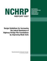 cover of the book Design Guidelines for Increasing the Lateral Resistance of Highway-Bridge Pile Foundations by Improving Weak Soils