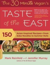 cover of the book The 30-Minute Vegan's Taste of the East: 150 Asian-Inspired Recipes--from Soba Noodles to Summer Rolls