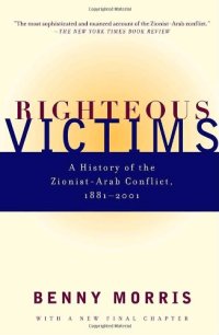 cover of the book Righteous Victims: A History of the Zionist-Arab Conflict, 1881-2001