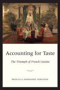 cover of the book Accounting for Taste: The Triumph of French Cuisine