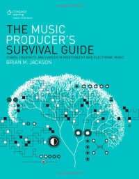 cover of the book The Music Producer's Survival Guide: Chaos, Creativity, and Career in Independent and Electronic Music