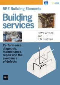 cover of the book BRE Building Elements: Building Services: Performance, Diagnosis, Maintenance, Repair and the Avoidance of Defects (BR 404)