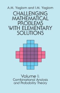 cover of the book Challenging Mathematical Problems With Elementary Solutions, Vol. 1