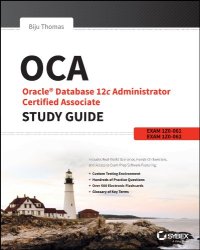 cover of the book OCA: Oracle Database 12c Administrator Certified Associate Study Guide: Exams 1Z0-061 and 1Z0-062