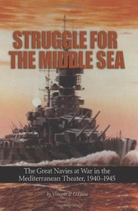 cover of the book Struggle for the Middle Sea: The Great Navies at War in the Mediterranean Theater, 1940 - 1945