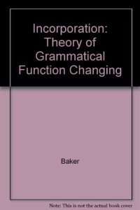 cover of the book Incorporation: A Theory of Grammatical Function Changing