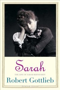 cover of the book Sarah: The Life of Sarah Bernhardt