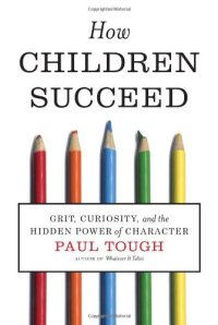 cover of the book How Children Succeed: Grit, Curiosity, and the Hidden Power of Character