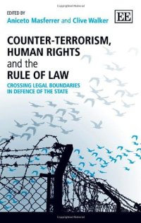 cover of the book Counter-Terrorism, Human Rights and the Rule of Law: Crossing Legal Boundaries in Defence of the State