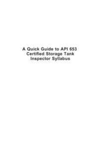 cover of the book A quick guide to API 653 certified storage tank inspector syllabus: Example questions and worked answers