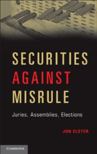 cover of the book Securities against Misrule: Juries, Assemblies, Elections