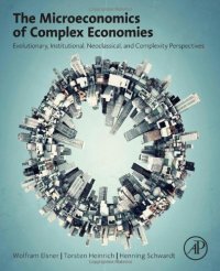 cover of the book The Microeconomics of Complex Economies. Evolutionary, Institutional, and Complexity Perspectives