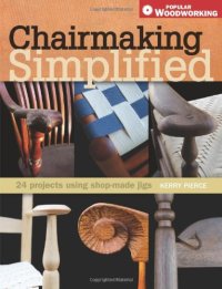 cover of the book Chairmaking Simplified: 24 Projects Using Shop-Made Jigs