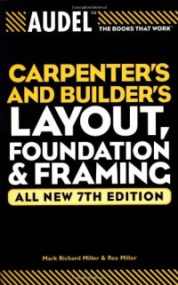 cover of the book Audel Carpenter's and Builder's Layout, Foundation, and Framing