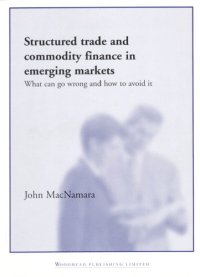 cover of the book Structured trade and commodity finance in emerging markets: What can go wrong and how to avoid it