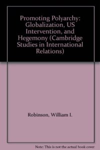 cover of the book Promoting Polyarchy: Globalization, US Intervention, and Hegemony