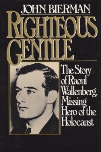 cover of the book Righteous Gentile: The Story of Raoul Wallenberg, Missing Hero of the Holocaust