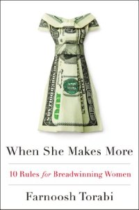 cover of the book When She Makes More: 10 Rules for Breadwinning Women