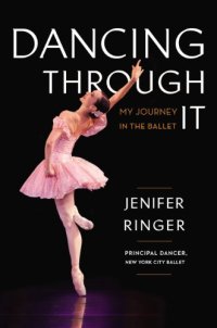 cover of the book Dancing Through It: My Journey in the Ballet