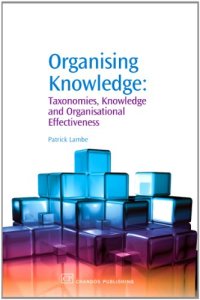 cover of the book Organising Knowledge. Taxonomies, Knowledge and Organisational Effectiveness