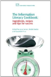 cover of the book The Information Literacy Cookbook. Ingredients, Recipes and Tips for Success