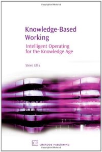 cover of the book Knowledge-Based Working. Intelligent Operating for the Knowledge Age