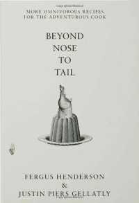 cover of the book Beyond Nose to Tail: More Omnivorous Recipes for the Adventurous Cook