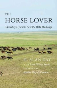 cover of the book The Horse Lover: A Cowboy's Quest to Save the Wild Mustangs