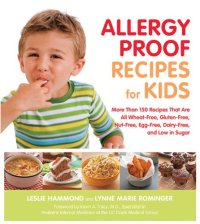 cover of the book Allergy Proof Recipes for Kids: More Than 150 Recipes That are All Wheat-Free, Gluten-Free, Nut-Free, Egg-Free and Low in Sugar