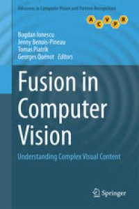 cover of the book Fusion in Computer Vision: Understanding Complex Visual Content