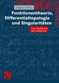 cover of the book Funktionentheorie, Differentialtopologie und Singularitäten: Eine Einführung mit Ausblicken