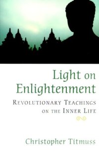 cover of the book Light on Enlightenment: Revolutionary Teachings on the Inner Life