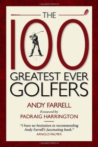 cover of the book The 100 Greatest Ever Golfers