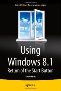 cover of the book Using Windows 8.1: Return of the Start Button