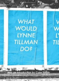 cover of the book What Would Lynne Tillman Do?