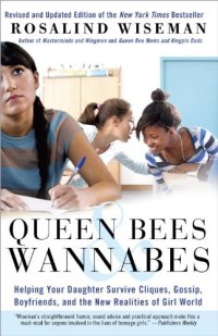 cover of the book Queen Bees and Wannabes: Helping Your Daughter Survive Cliques, Gossip, Boyfriends, and the New Realities of Girl World